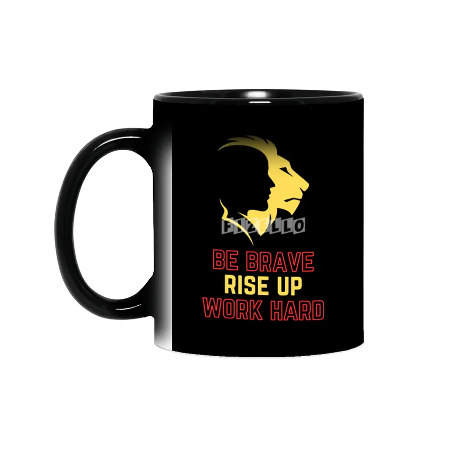 Be Brave Rise Up Work Hard Text Printed Sihirli Kupa