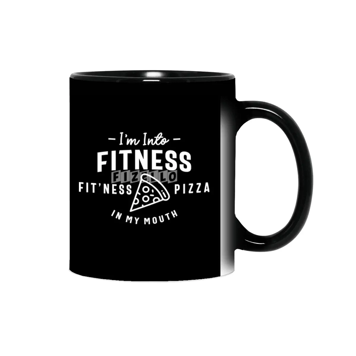 I'm Into Fitness Fit'ness Pizza In My Mouth Sihirli Kupa