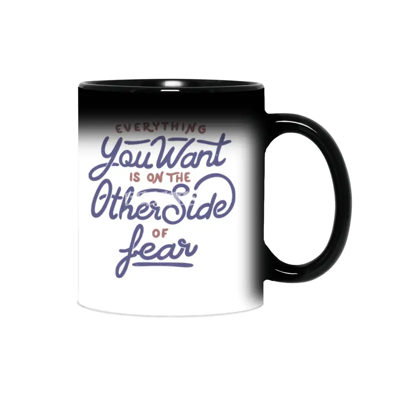 Everything you want is on the other side of fear Sihirli Kupa