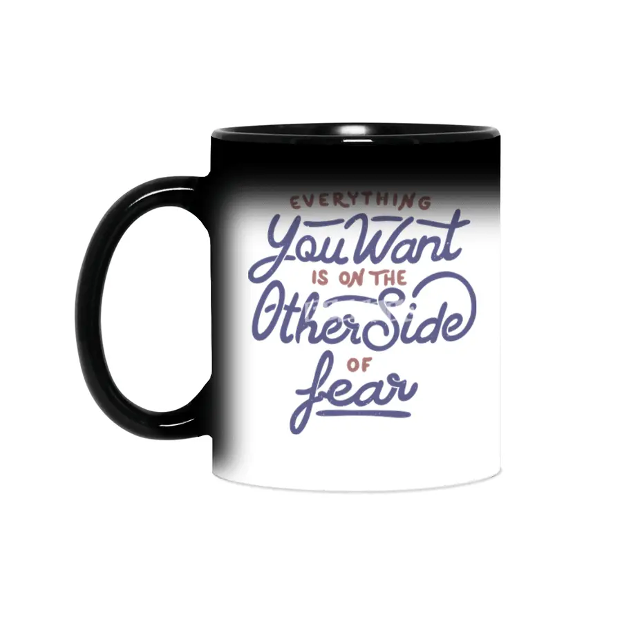 Everything you want is on the other side of fear Sihirli Kupa