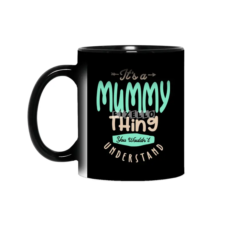 It's a Mummy Thing, You Wouldn't Understand | Mother Gift Sihirli Kupa