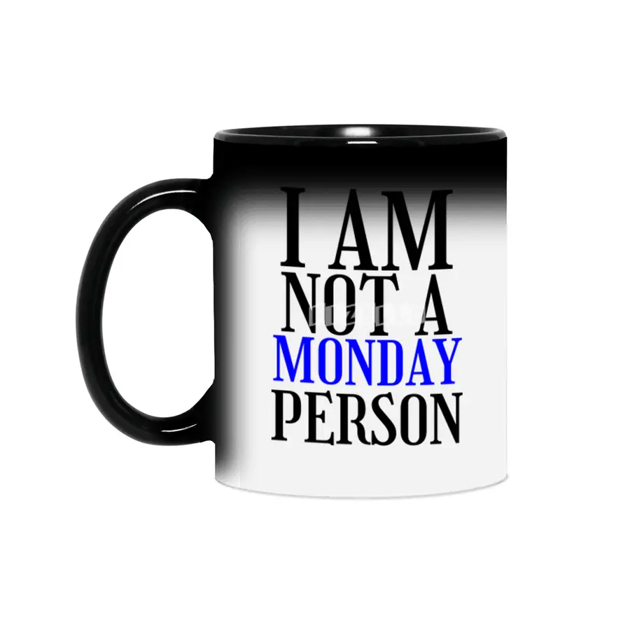 I am nor a monday person Sihirli Kupa