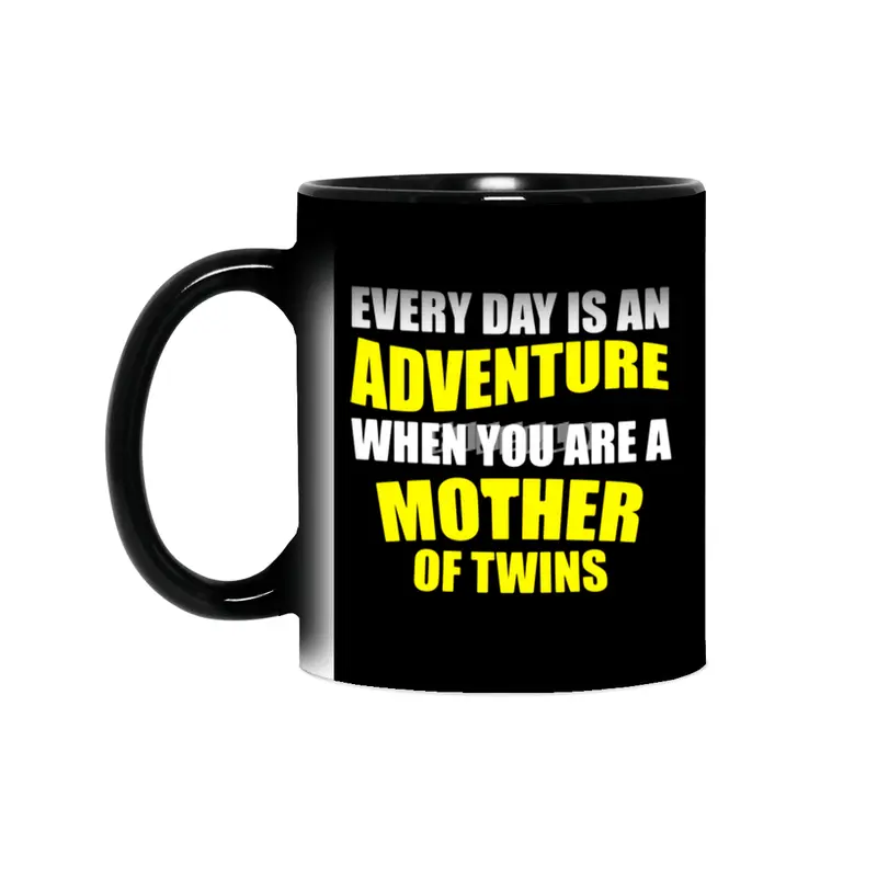 Every Day Is An Adventure When You Are A Mother Of Twins Sihirli Kupa