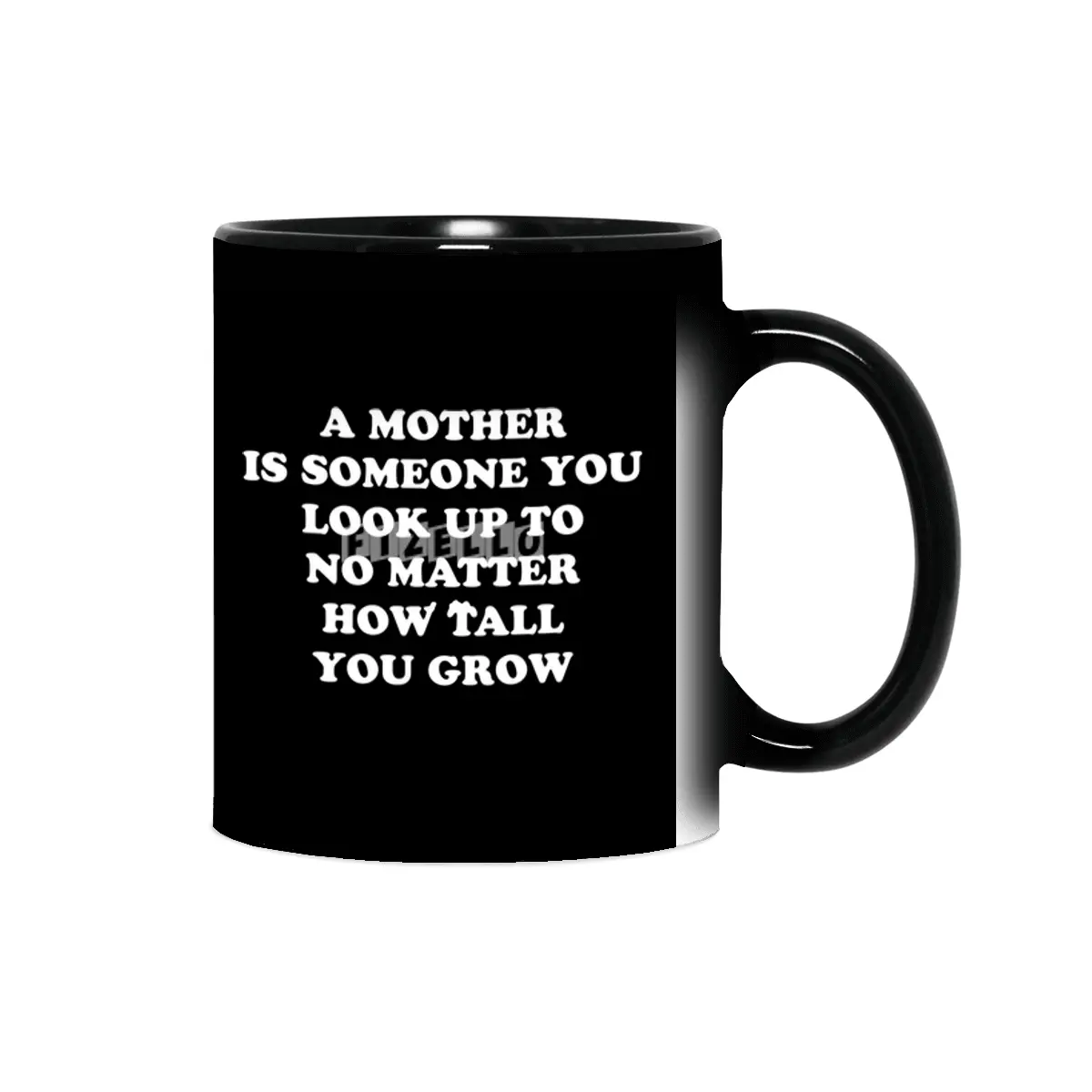 Look Up to Your Mother No Matter How Old You Are or Grow - Funny Gift Idea Sihirli Kupa