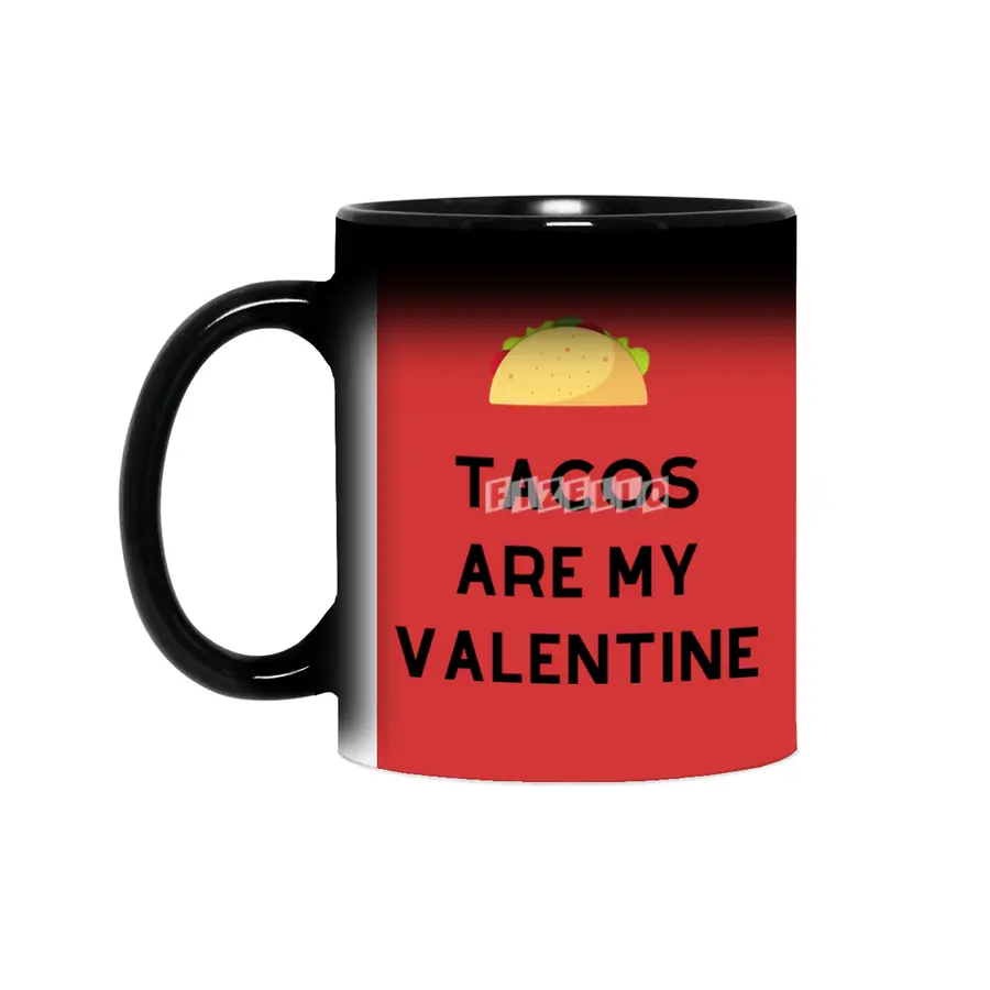 Tacos are my valentine Sihirli Kupa