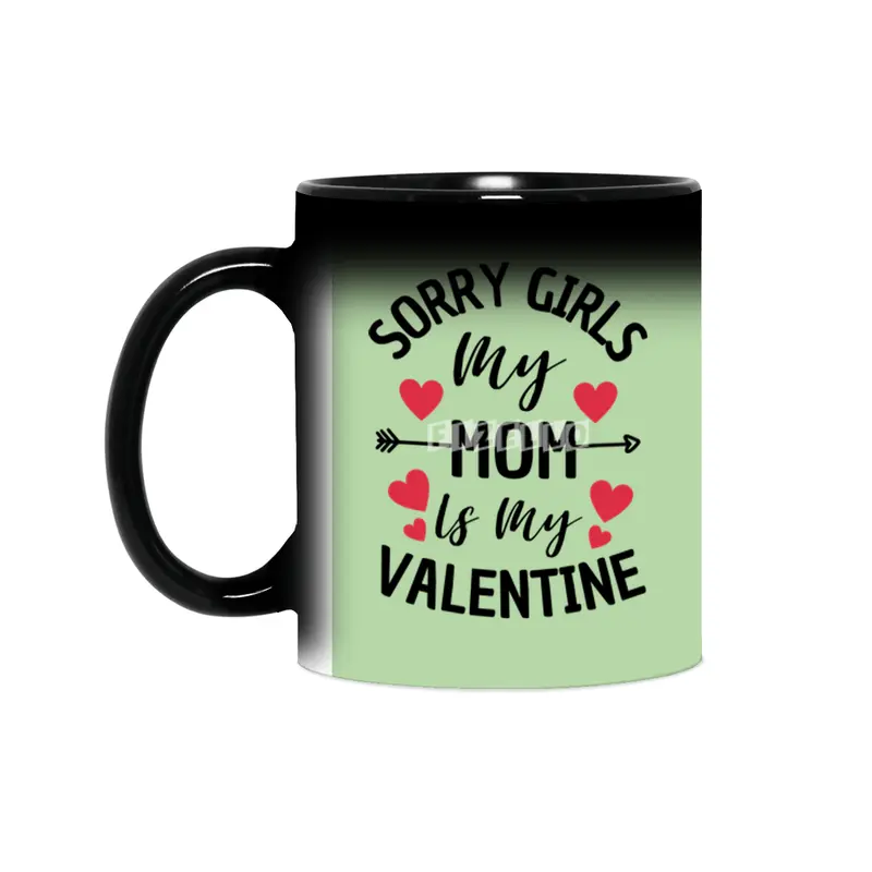 Sorry Girls My Mom Is My Valentine Boy Kids Sihirli Kupa