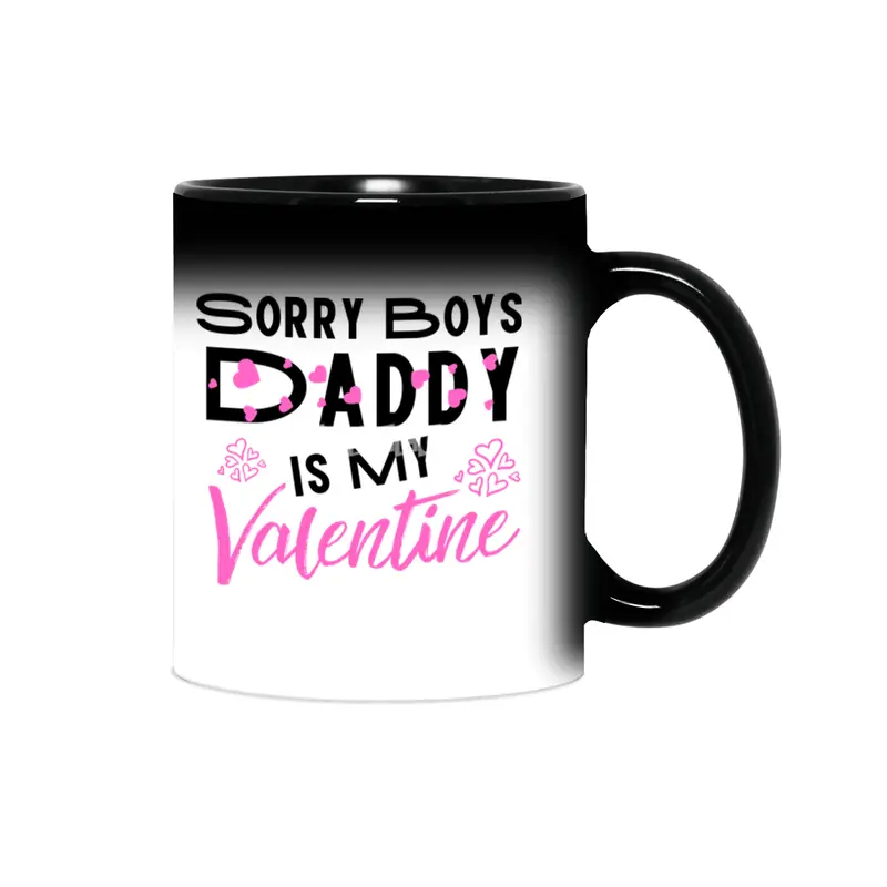 Sorry Boys Daddy is my Valentine - Daughter Love Sihirli Kupa