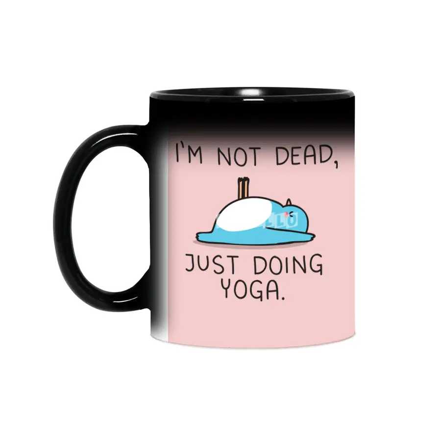 Not dead, just doing yoga Sihirli Kupa