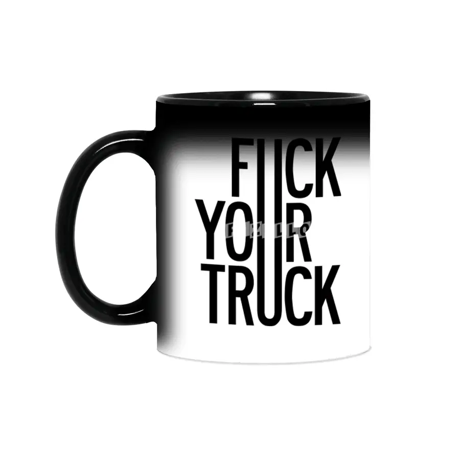 Fuck Your Truck Sihirli Kupa