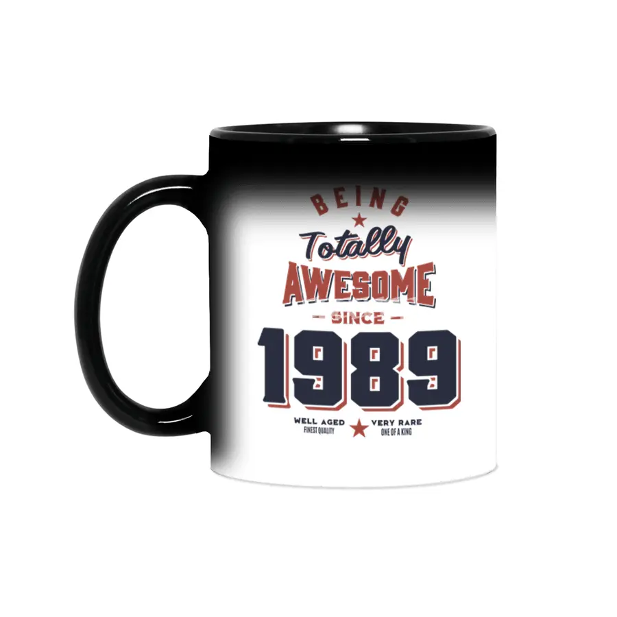 Being Totally Awesome since 1989 Birthday Gift Sihirli Kupa