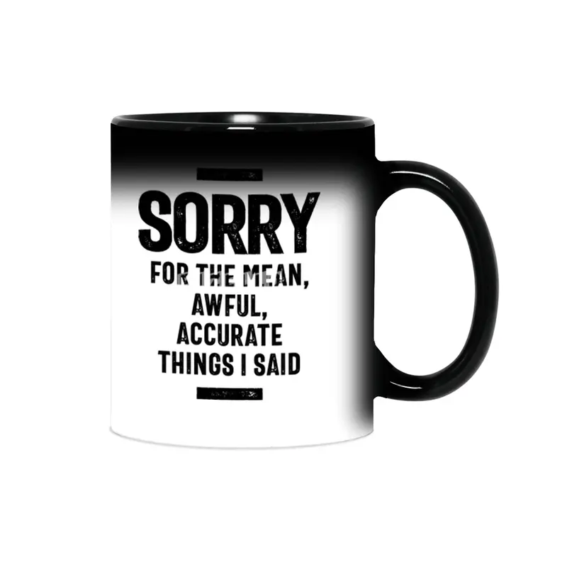Sorry For The Mean, Awful, Accurate Things I Said Sihirli Kupa