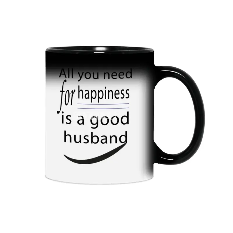 all you need for happiness is a good husband Sihirli Kupa