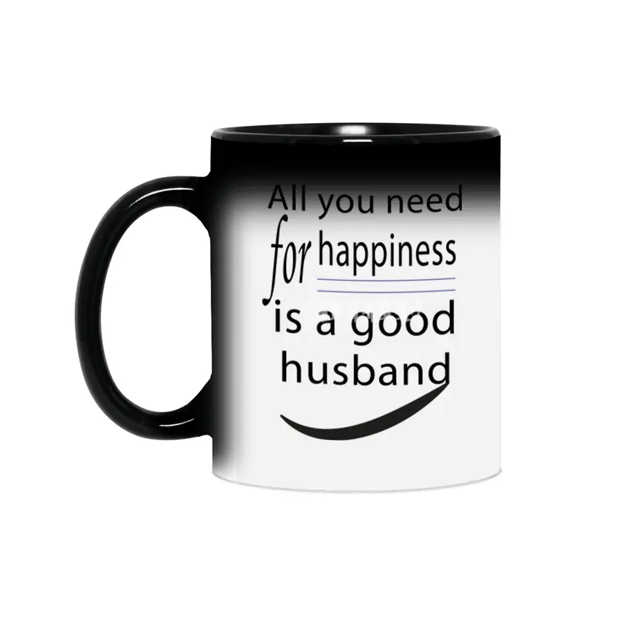 all you need for happiness is a good husband Sihirli Kupa