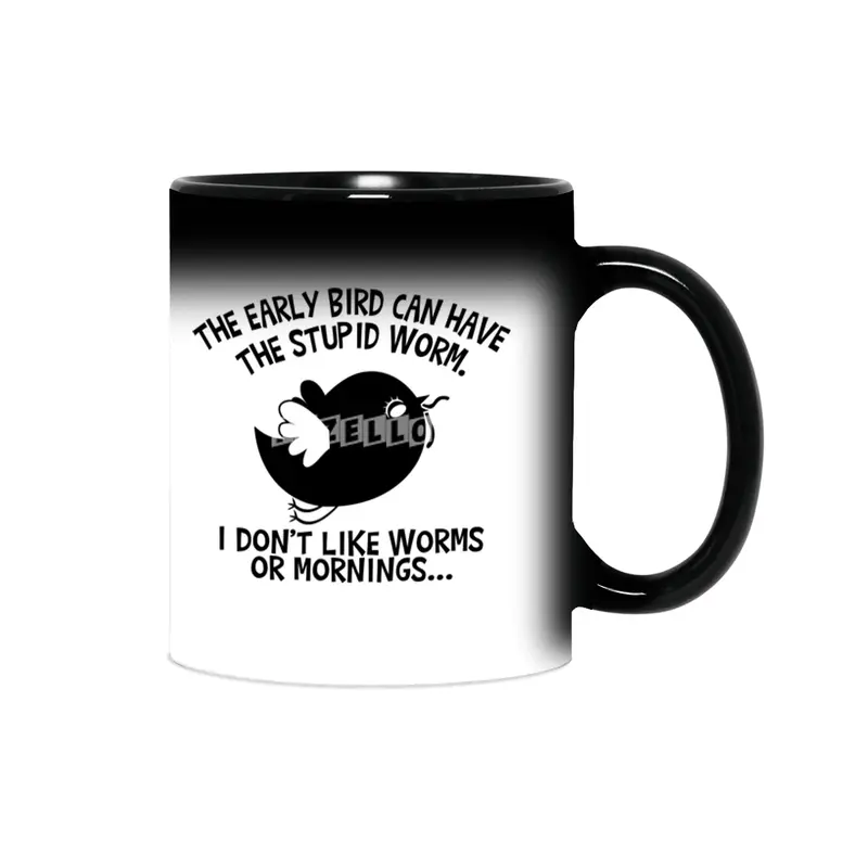The Early Bird Can Have The Stupid Worm (b&w) Sihirli Kupa