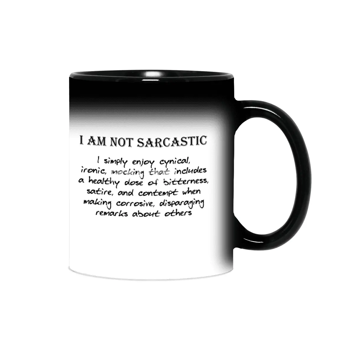 Not Sarcastic - Black Lettering Sihirli Kupa