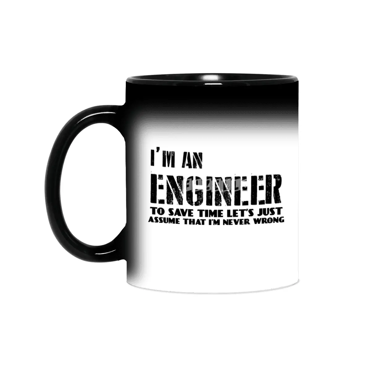I'm an engineer - I'm never wrong Sihirli Kupa