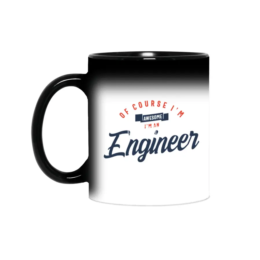 Of Course I Am Awesome I'm an Engineer Sihirli Kupa