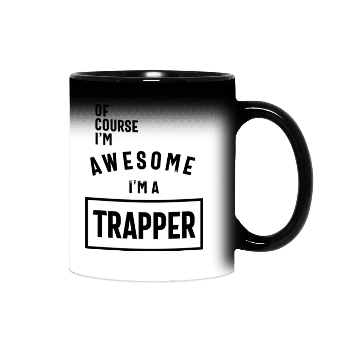 Of Course I'm Awesome I'm a Trapper Job Title Gift Sihirli Kupa