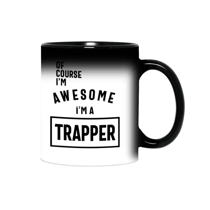 Of Course I'm Awesome I'm a Trapper Job Title Gift Sihirli Kupa