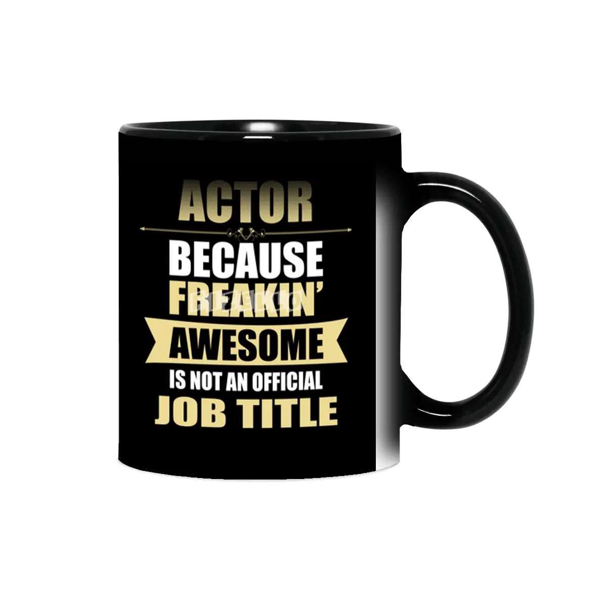 ACTOR Because Freakin Awesome Isn t A Job Title Sihirli Kupa