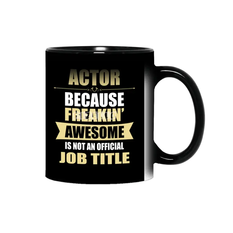 ACTOR Because Freakin  Awesome Isn t A Job Title Sihirli Kupa