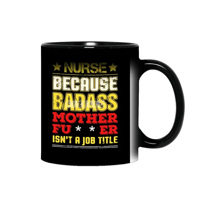 Nurse Because Badass Mother Fucker Isn't A Job Title Sihirli Kupa