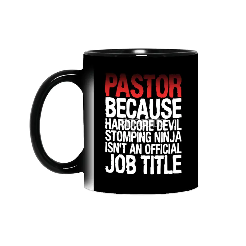 pastor because hardcore devil stomping ninja isnt an official job title offensive t-shirts.png Sihirli Kupa