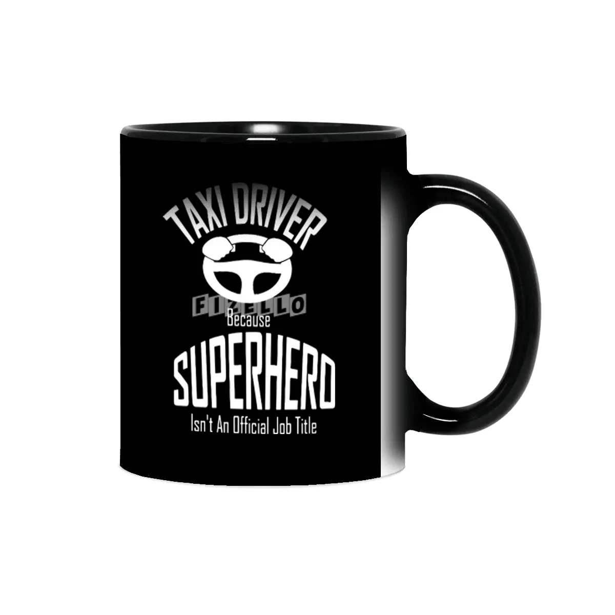 Taxi Driver Because superhero is not official job title Funny Sihirli Kupa