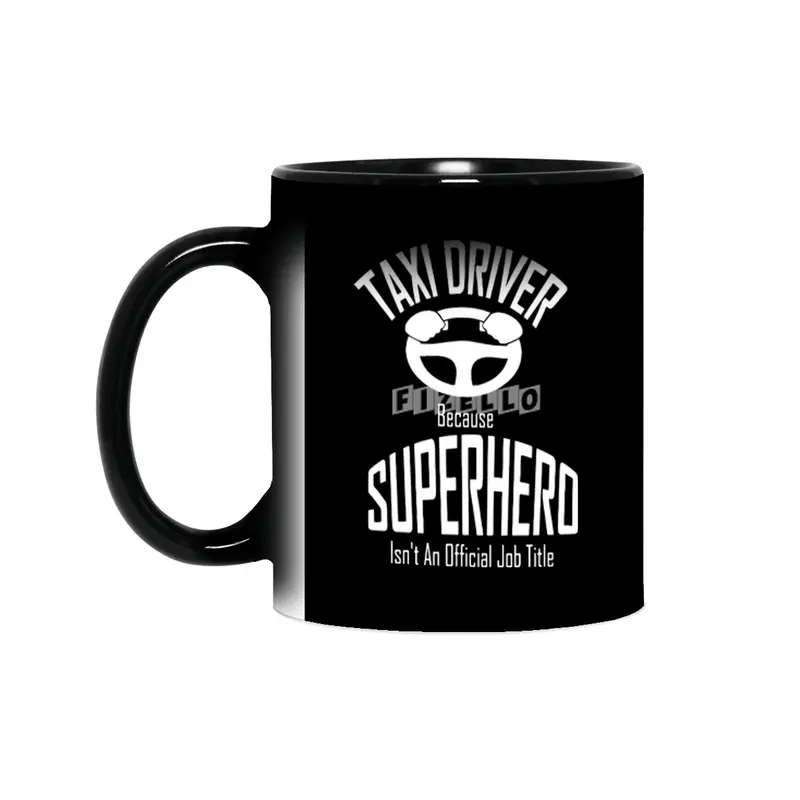 Taxi Driver Because superhero is not official job title Funny Sihirli Kupa