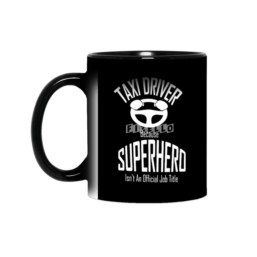 Taxi Driver Because superhero is not official job title Funny Sihirli Kupa