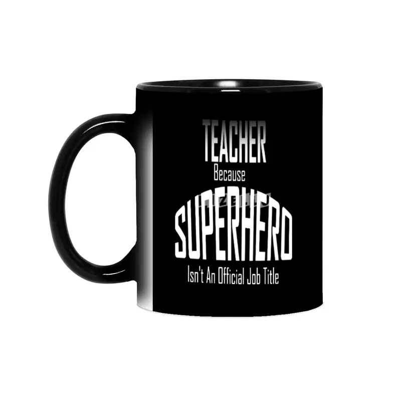 Teacher Because Superhero Isn't An Official Job Title Funny Sihirli Kupa