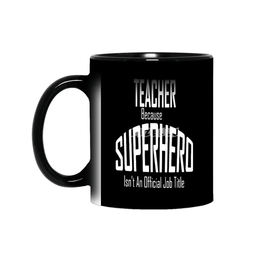 Teacher Because Superhero Isn't An Official Job Title Funny Sihirli Kupa