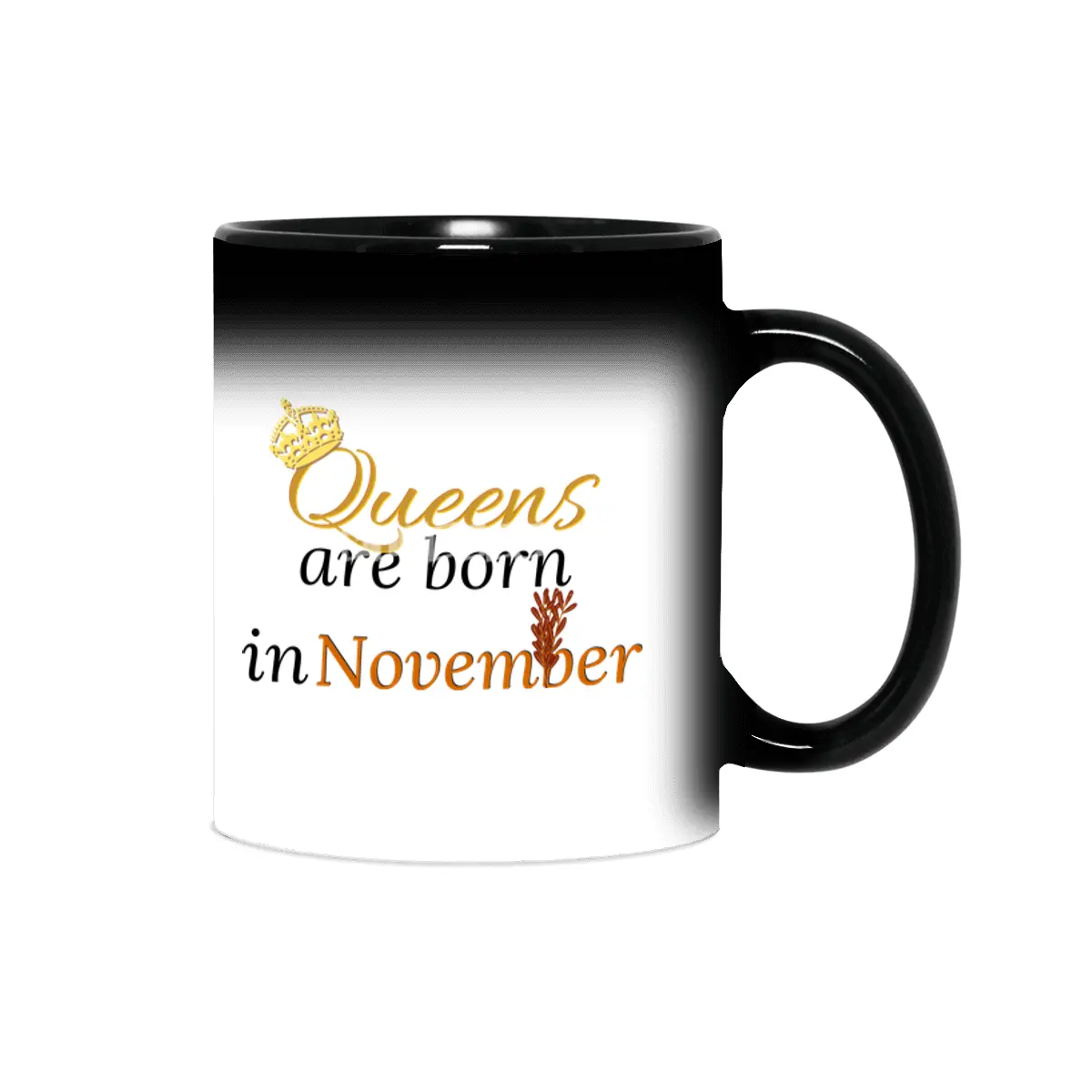 Queens Are Born in November Sihirli Kupa