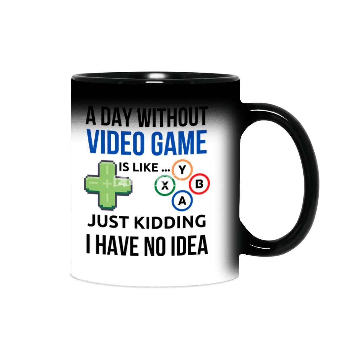 A Day Without Video game Is Like, Just Kidding, I Have No Idea Sihirli Kupa