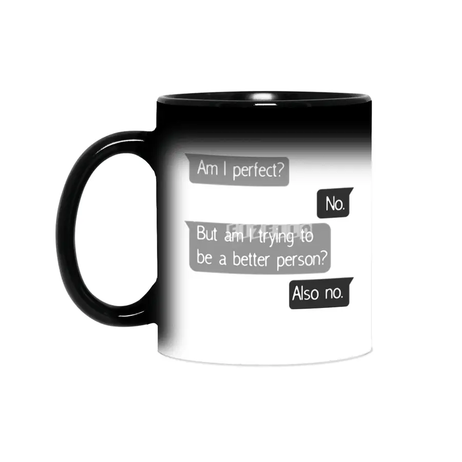 Am I Perfect No Trying To Better Person? Sihirli Kupa