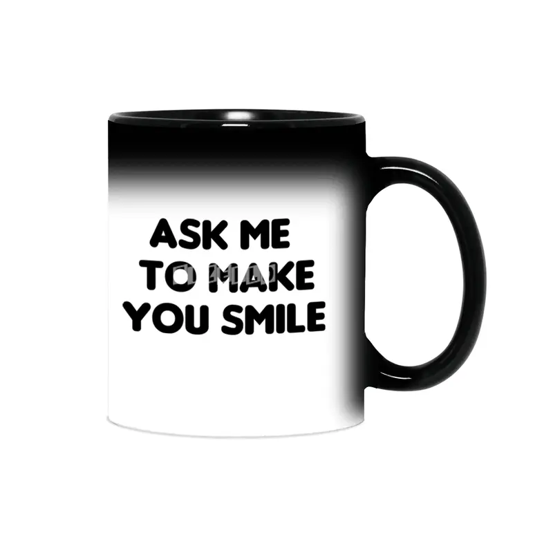 Ask Me To Make You Smile Funny Saying Sihirli Kupa