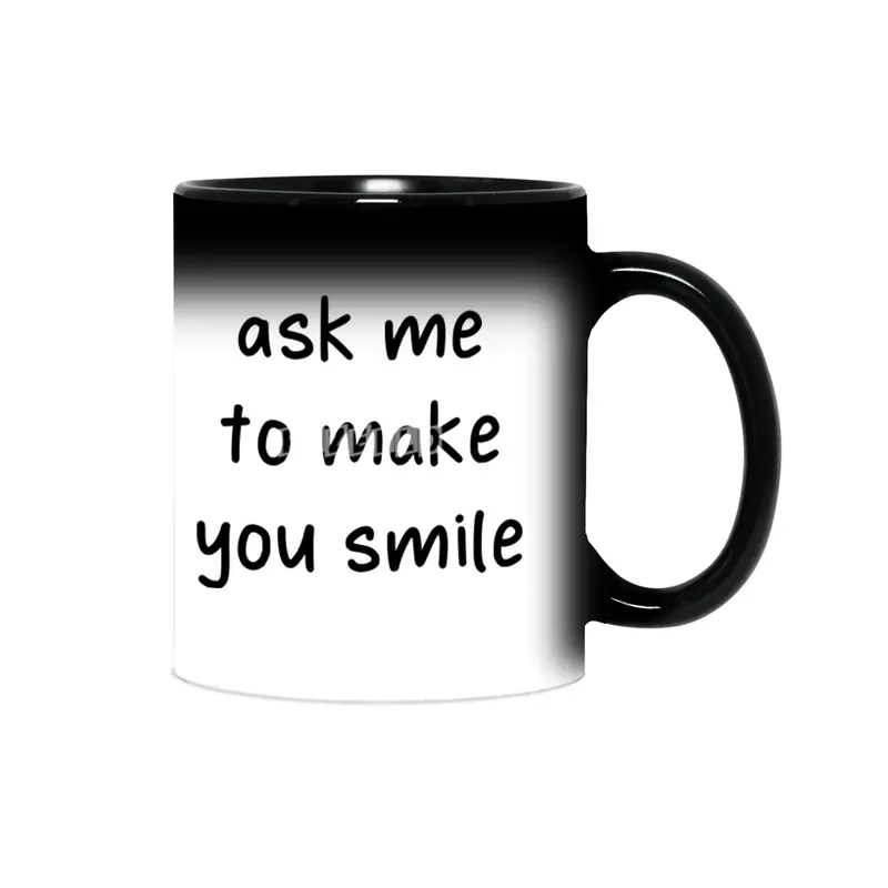 Ask Me To Make You Smile Funny Saying Sihirli Kupa