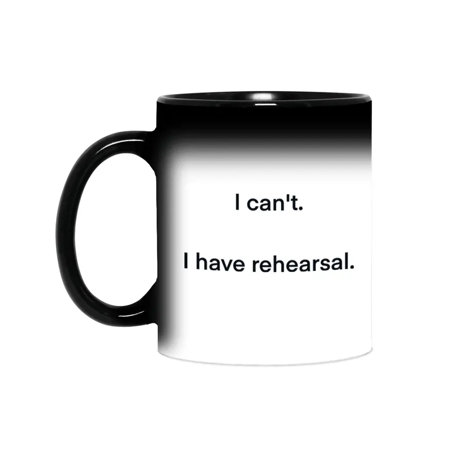 I have rehearsal. Sihirli Kupa