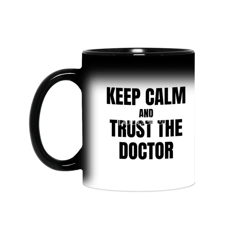Keep Calm and Trust the Doctor Sihirli Kupa