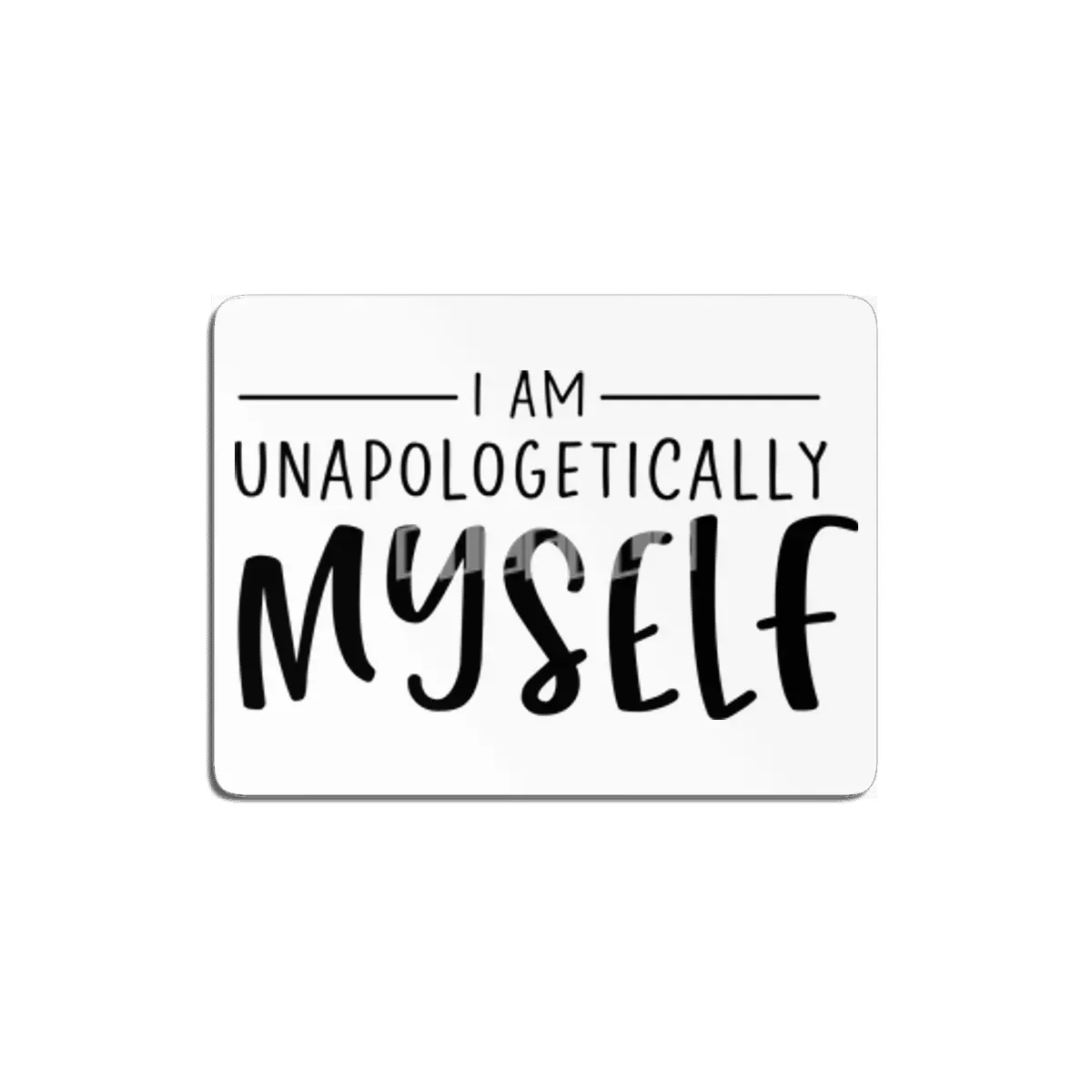 Unapologetically Myself MDF Tablo