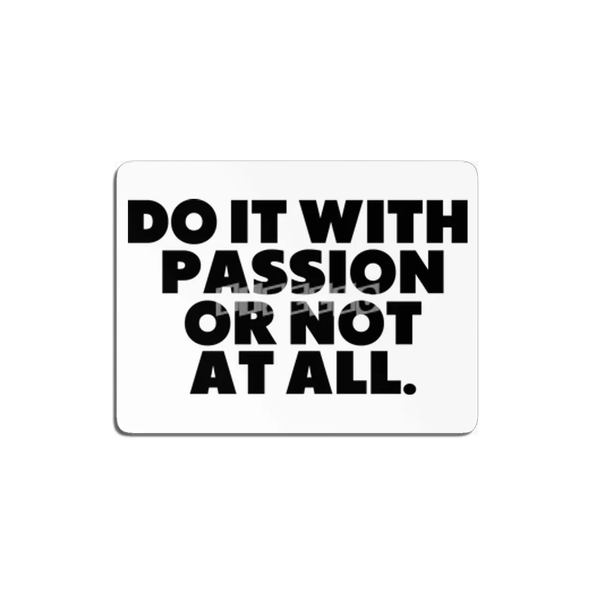 Do It With Passion Or Not At All MDF Tablo
