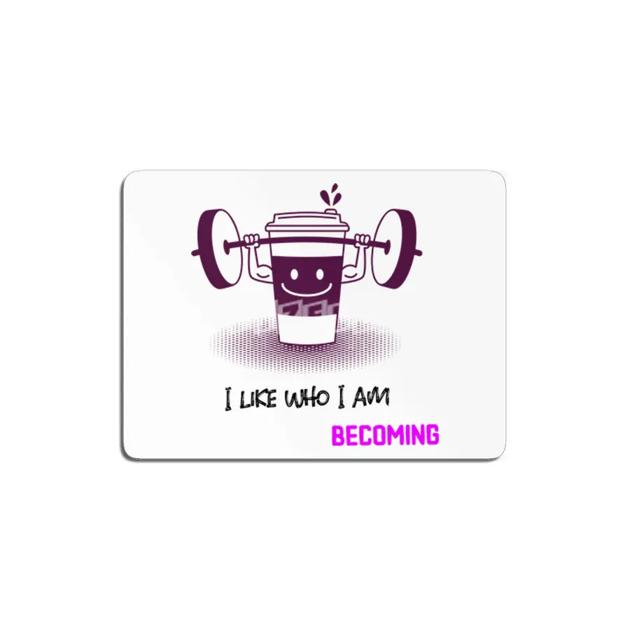 I Like Who I Am Becoming MDF Tablo