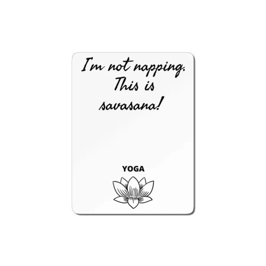 I’m not napping. This is savasana! Yoga MDF Tablo