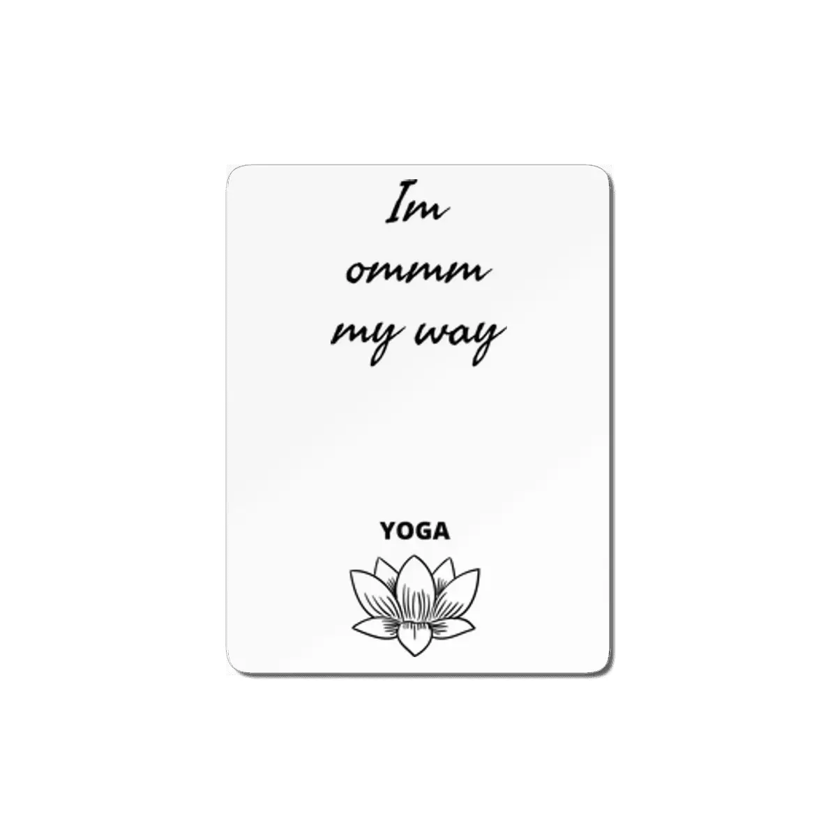 I’m ommm my way Yoga MDF Tablo