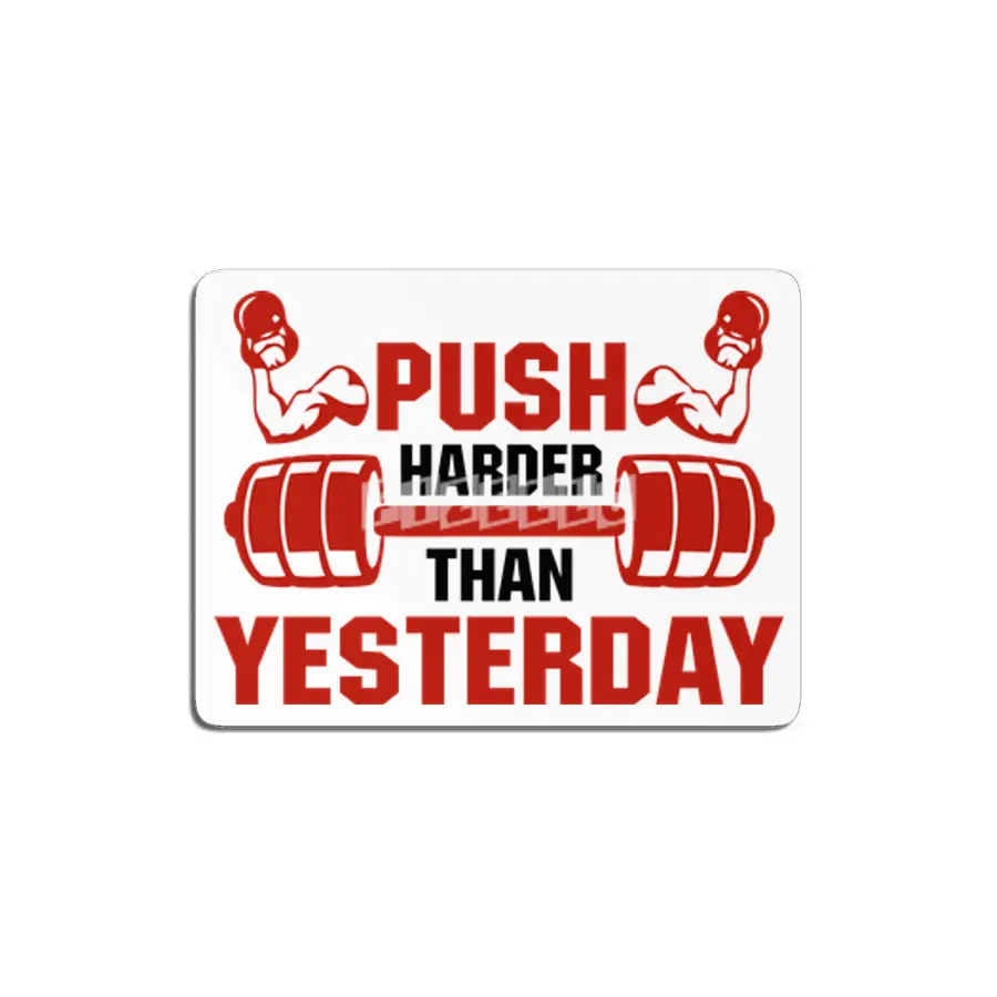 PUSH HARDER THAN YESTERDAY MDF Tablo