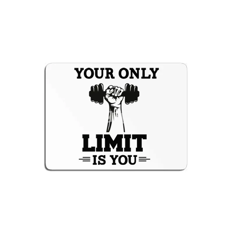 YOUR ONLY LIMIT IS YOU MDF Tablo