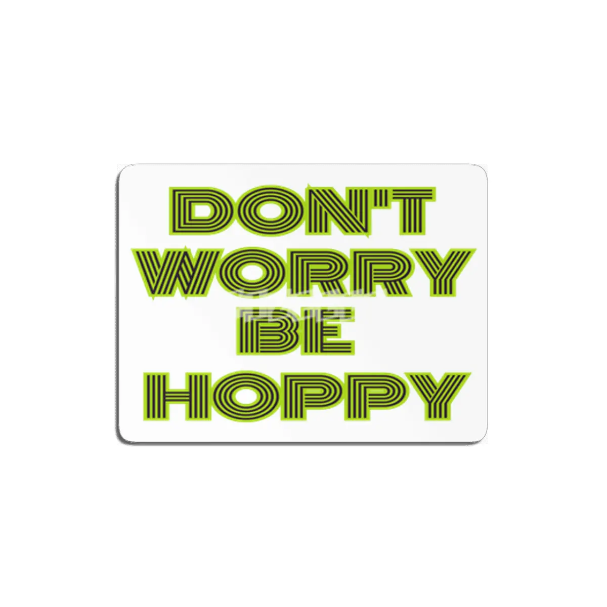 dont worry he hoppy funny inspire gift MDF Tablo