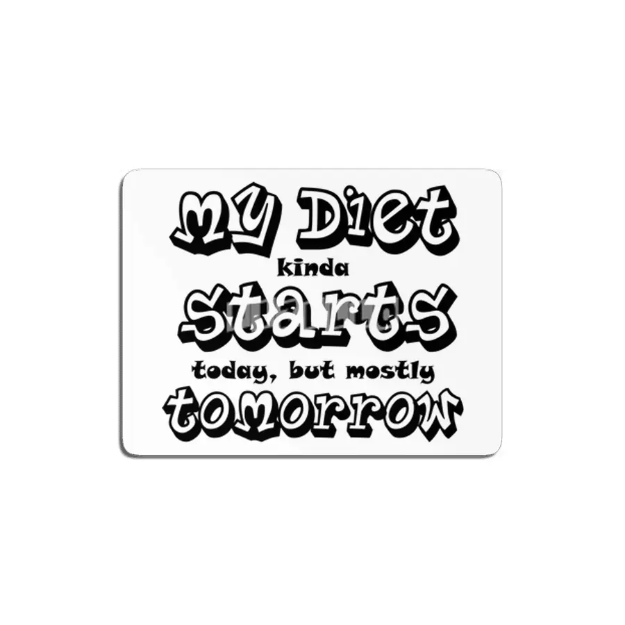 Diets Start Tomorrow MDF Tablo