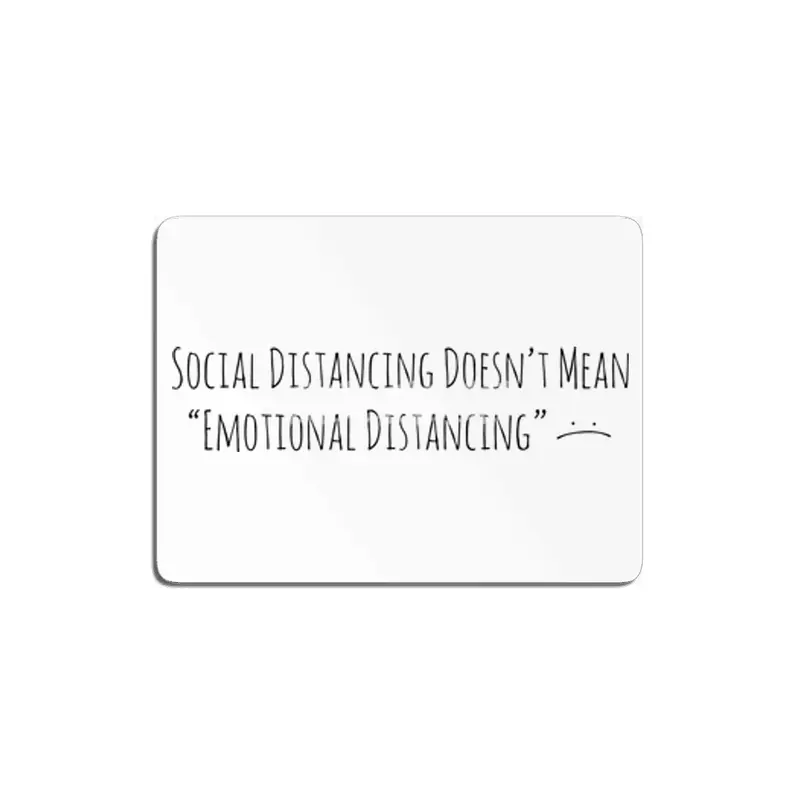 Social Distancing Doesn’t Mean Emotional Distancing :( MDF Tablo