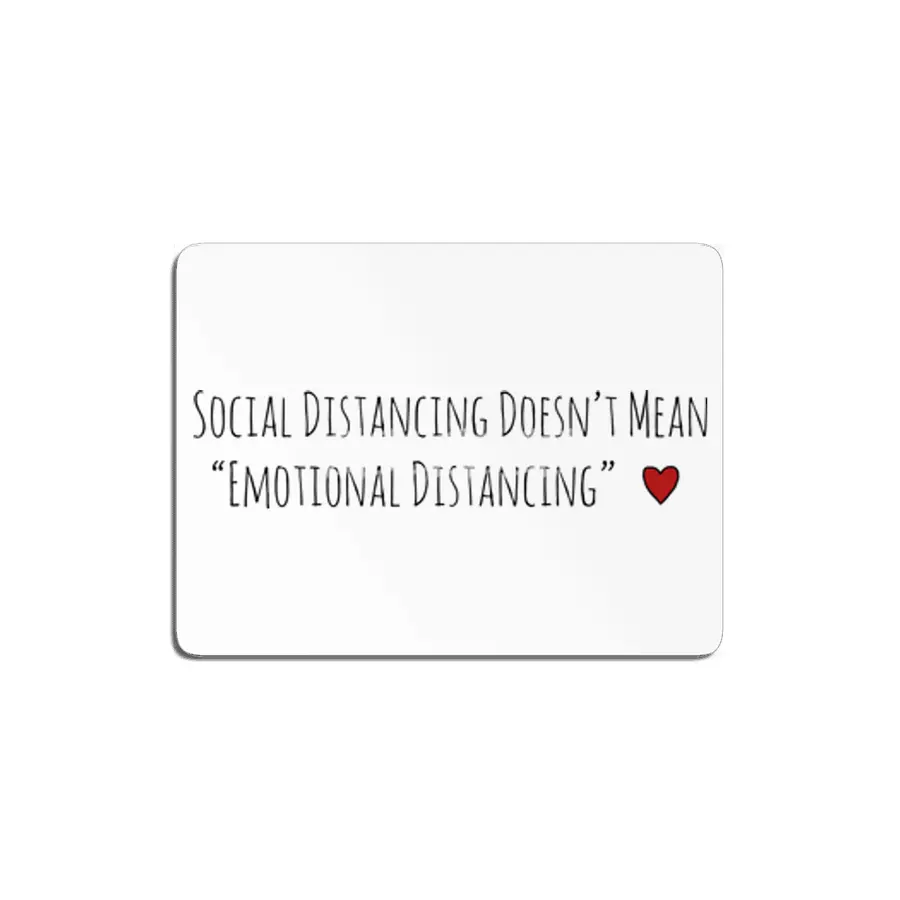 Social Distancing Doesn’t Mean Emotional Distancing Heart MDF Tablo